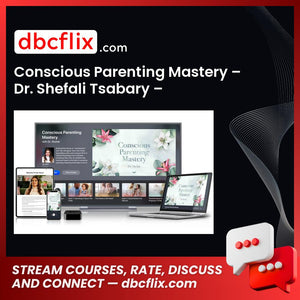 Conscious Parenting Mastery – Dr. Shefali Tsabary – MindValley, download, downloadbusinesscourse, drive, fast, free, google, mega, rapidgator, torrent