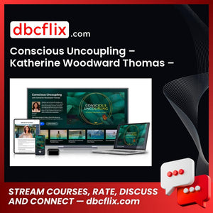 #conscious #uncoupling #katherine #woodward #thomas #mindvalley download #free #mega #googledriveconscious, free, google drive, Katherine, mega, mindvalley download, Thomas, uncoupling, Woodward