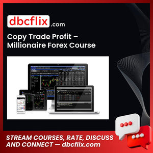 Copy Trade Profit Millionaire Forex Course FREE DOWNLOAD