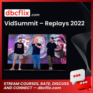 VidSummit – Replays 2022 free downoad, dbcflix, dbcflix.com, storedbc.com, downloadbusinesscourse, mega, google drive