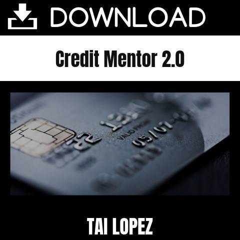 Tai Lopez - Credit Mentor 2.0 FREE DOWNLOAD