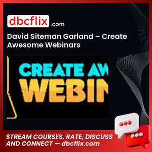 David Siteman Garland Create Awesome Webinars FREE DOWNLOAD