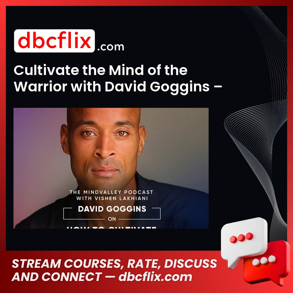 #cultivate #the #mind #of #the #warrior #with #david #goggins #mindvalley download #free #mega #googledrivecultivate, David, free, goggins, google drive, mega, Mind, mindvalley download, of, The, Warrior, With