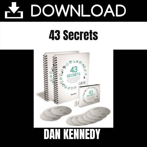 Dan Kennedy - 43 Secrets FREE DOWNLOAD