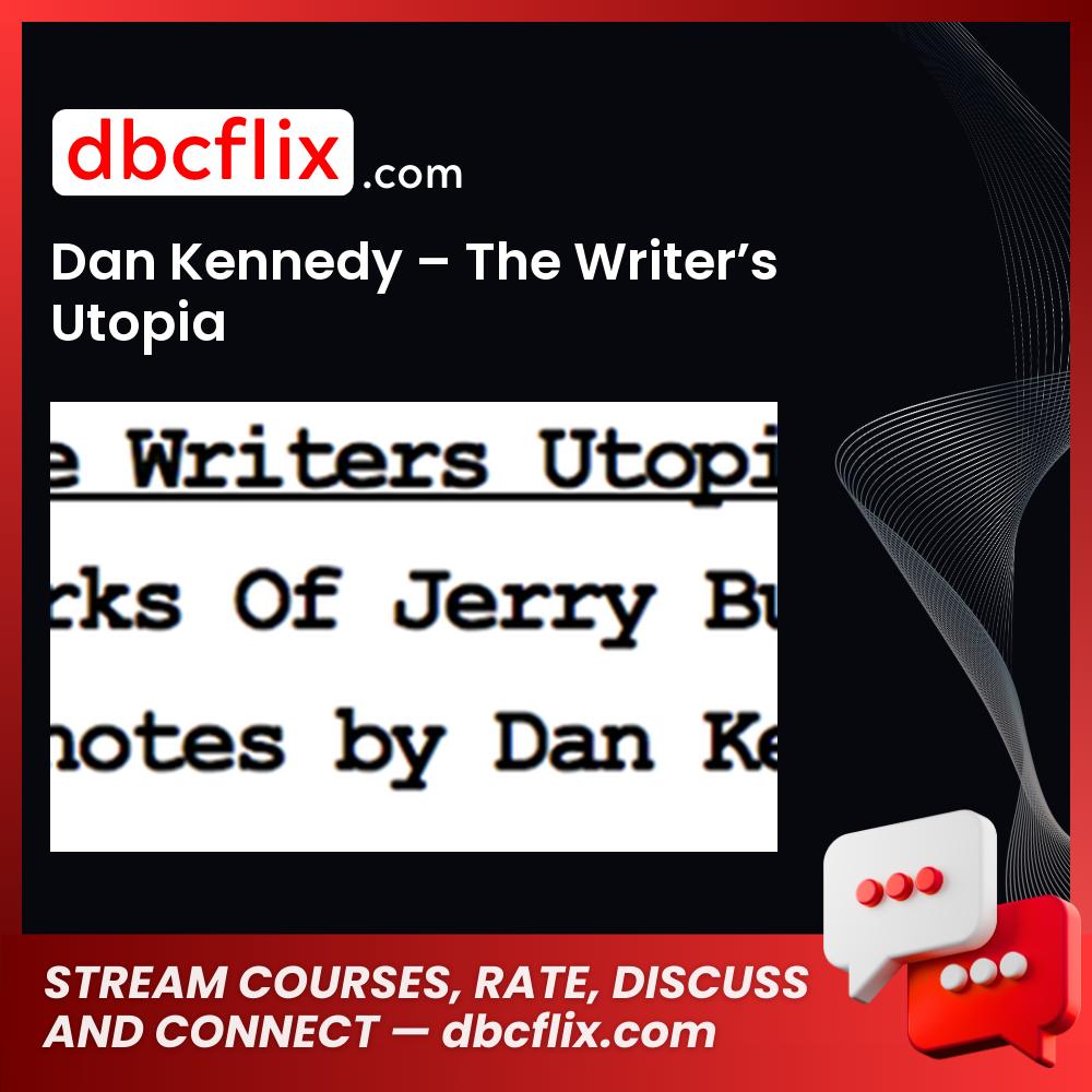 Dan Kennedy The Writers Utopia FREE DOWNLOAD