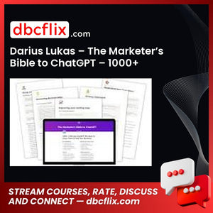 Darius Lukas – The Marketer’s Bible to ChatGPT – 1000+ ChatGPT Prompts to Copy, Paste and Scale free downoad, dbcflix, dbcflix.com, storedbc.com, downloadbusinesscourse, mega, google drive