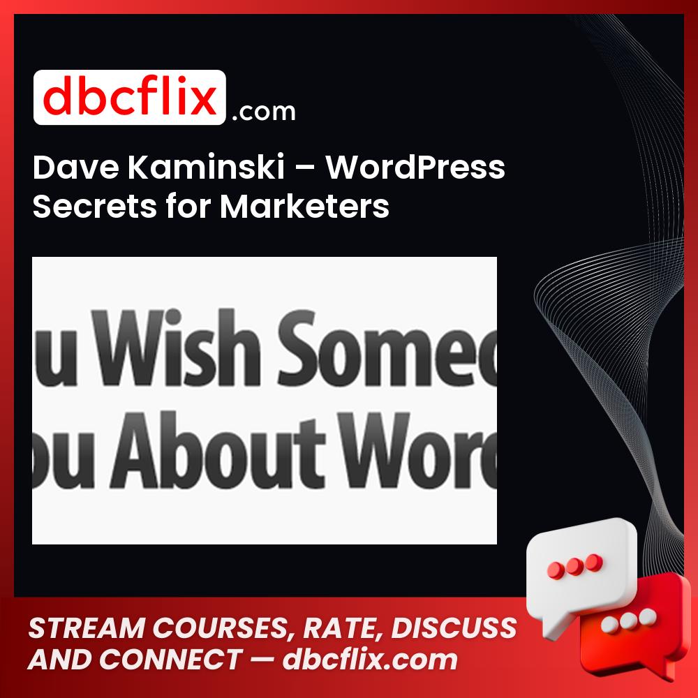 Dave Kaminski Wordpress Secrets For Marketers FREE DOWNLOAD