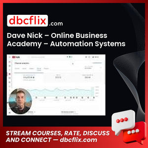 Dave Nick – Online Business Academy – Automation Systems free downoad, dbcflix, dbcflix.com, storedbc.com, downloadbusinesscourse, mega, google drive