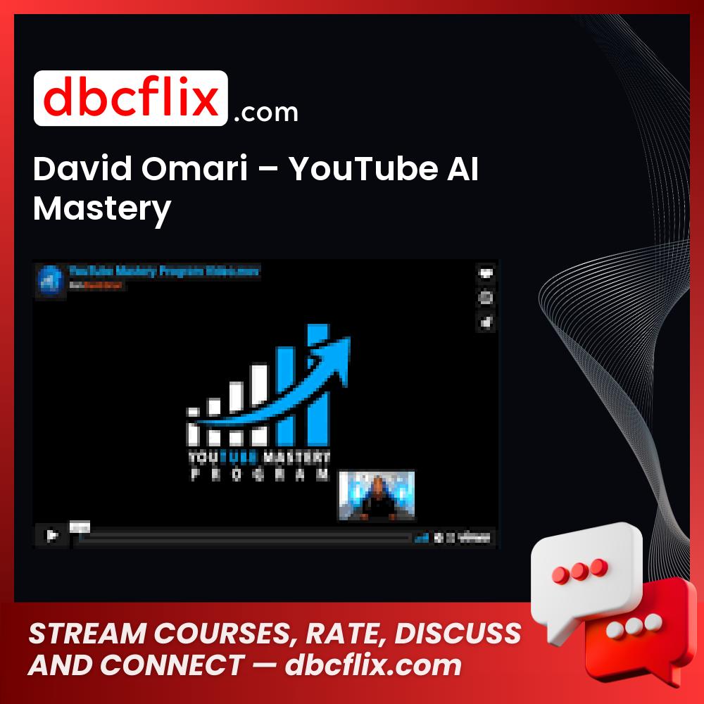David Omari – YouTube AI Mastery free downoad, dbcflix, dbcflix.com, storedbc.com, downloadbusinesscourse, mega, google drive