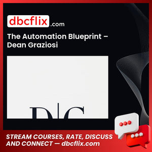 The Automation Blueprint – Dean Graziosi free downoad, dbcflix, dbcflix.com, storedbc.com, downloadbusinesscourse, mega, google drive