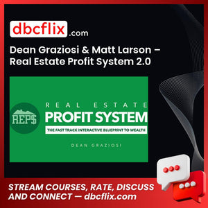 2.0, Dean, Dean Graziosi & Matt Larson Real Estate Profit System 2.0, Estate, Graziosi, Larson, Matt, Profit, Real, System