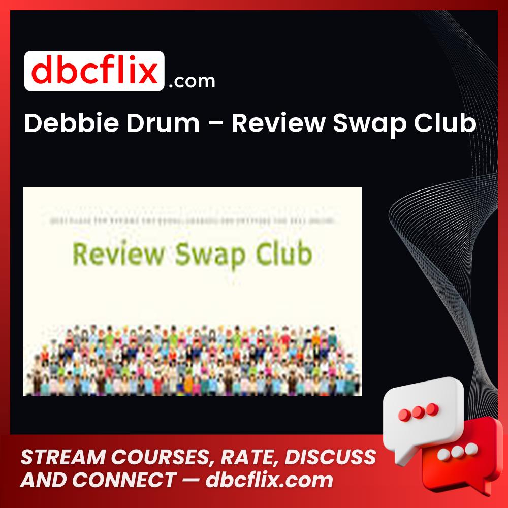 Debbie Drum – Review Swap Club free downoad, dbcflix, dbcflix.com, storedbc.com, downloadbusinesscourse, mega, google drive