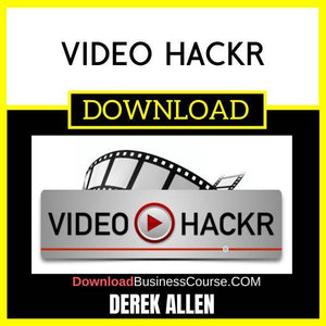 Derek Allen Video Hackr FREE DOWNLOAD