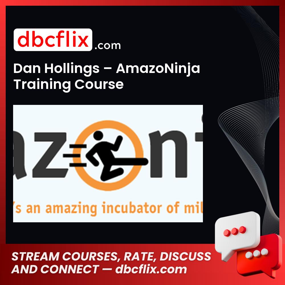 Dan Hollings – AmazoNinja Training Course free downoad, dbcflix, dbcflix.com, storedbc.com, downloadbusinesscourse, mega, google drive