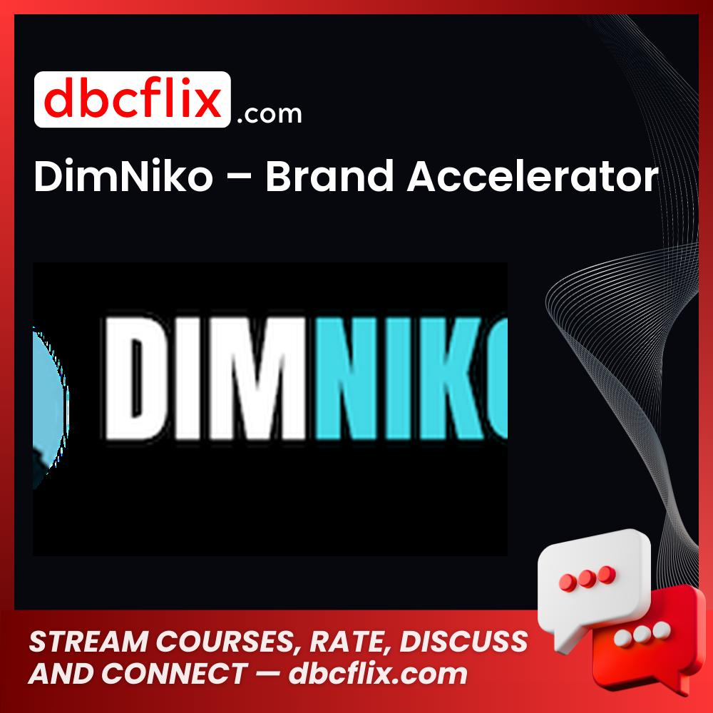 DimNiko – Brand Accelerator free downoad, dbcflix, dbcflix.com, storedbc.com, downloadbusinesscourse, mega, google drive
