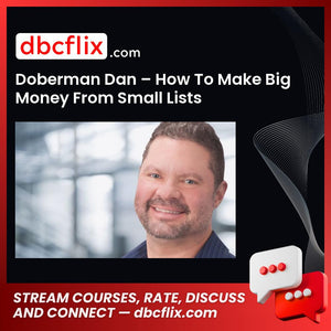 Doberman Dan How To Make Big Money From Small Lists FREE DOWNLOAD