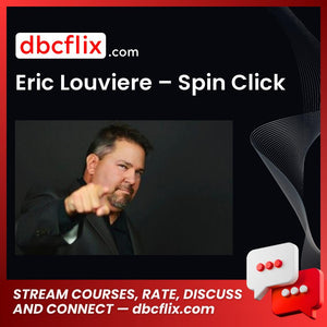 Eric Louviere – Spin Click free downoad, dbcflix, dbcflix.com, storedbc.com, downloadbusinesscourse, mega, google drive