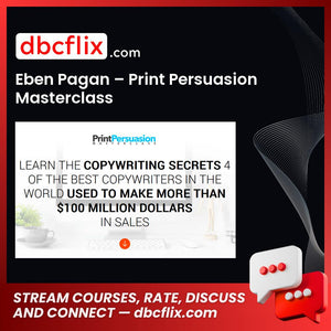 Eben Pagan – Print Persuasion Masterclass free downoad, dbcflix, dbcflix.com, storedbc.com, downloadbusinesscourse, mega, google drive
