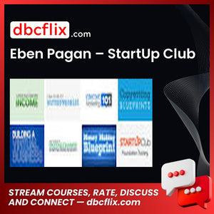 Eben Pagan – StartUp Club free downoad, dbcflix, dbcflix.com, storedbc.com, downloadbusinesscourse, mega, google drive