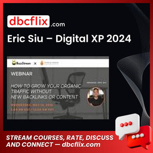 Eric Siu β Digital XP 2024 free downoad, dbcflix, dbcflix.com, storedbc.com, downloadbusinesscourse, mega, google drive