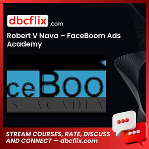 Robert V Nava Faceboom Ads Academy FREE DOWNLOAD