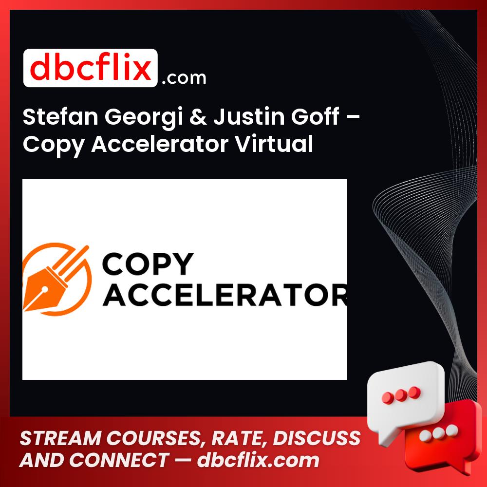 Stefan Georgi & Justin Goff – Copy Accelerator Virtual Mastermind free downoad, dbcflix, dbcflix.com, storedbc.com, downloadbusinesscourse, mega, google drive