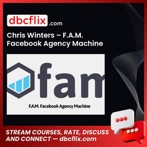 Chris Winters F.A.M. Facebook Agency Machine FREE DOWNLOAD