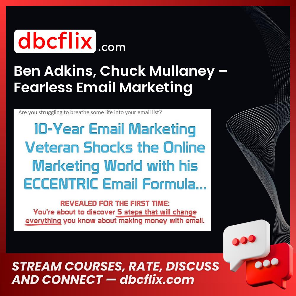 Ben Adkins Chuck Mullaney Fearless Email Marketing FREE DOWNLOAD
