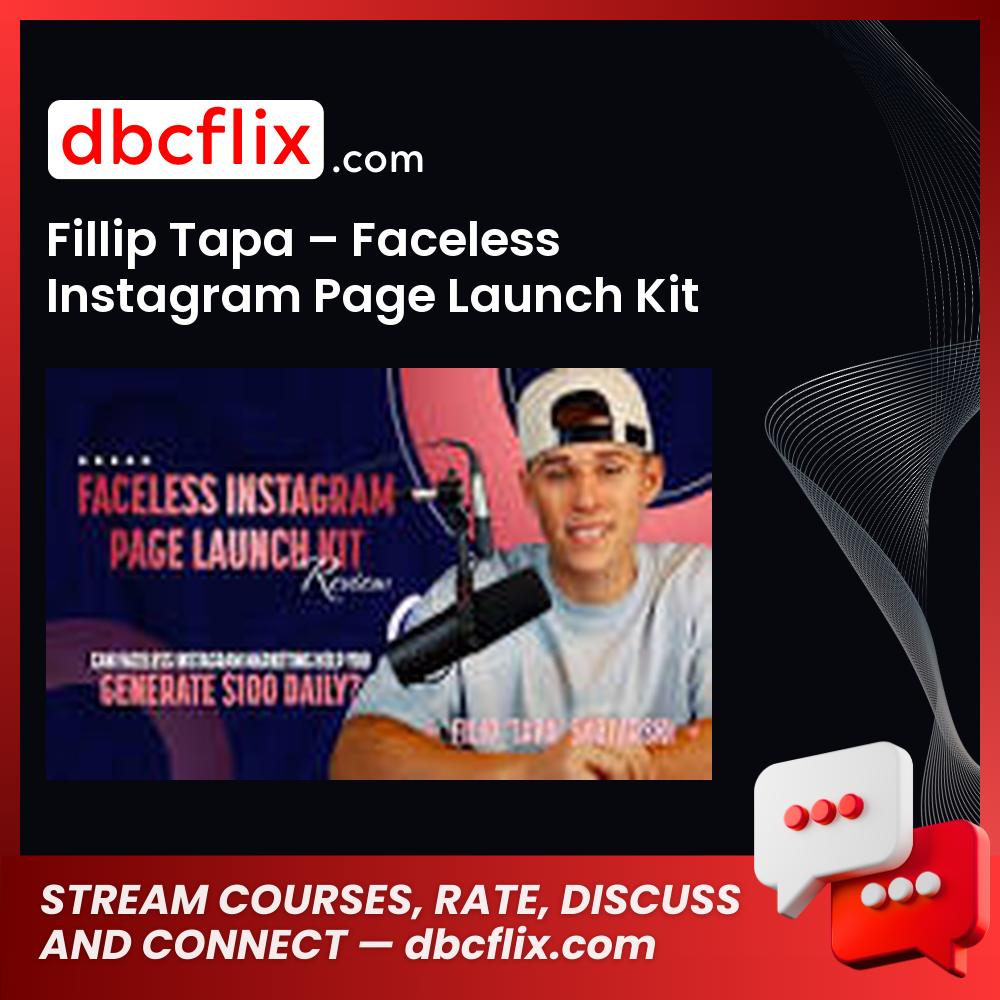 Fillip Tapa – Faceless Instagram Page Launch Kit free downoad, dbcflix, dbcflix.com, storedbc.com, downloadbusinesscourse, mega, google drive