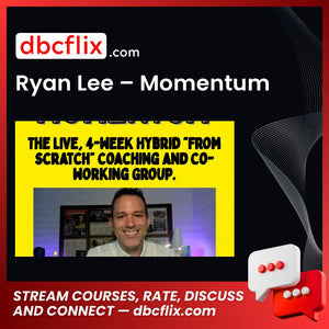 Ryan Lee – Momentum free downoad, dbcflix, dbcflix.com, storedbc.com, downloadbusinesscourse, mega, google drive