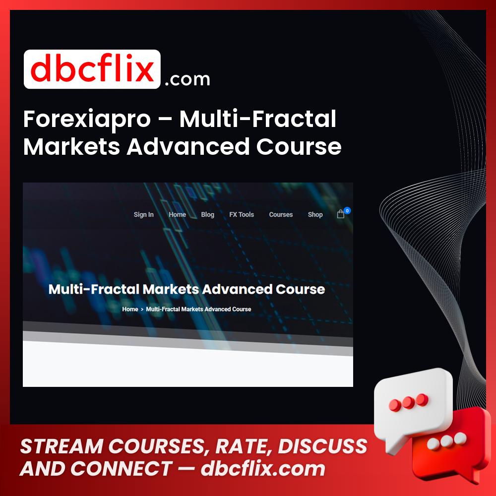 download, downloadbusinesscourse, drive, fast, Forexiapro – Multi-Fractal Markets Advanced Course, free, google, mega, rapidgator, torrent