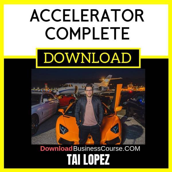 Tai Lopez Accelerator Complete FREE DOWNLOAD