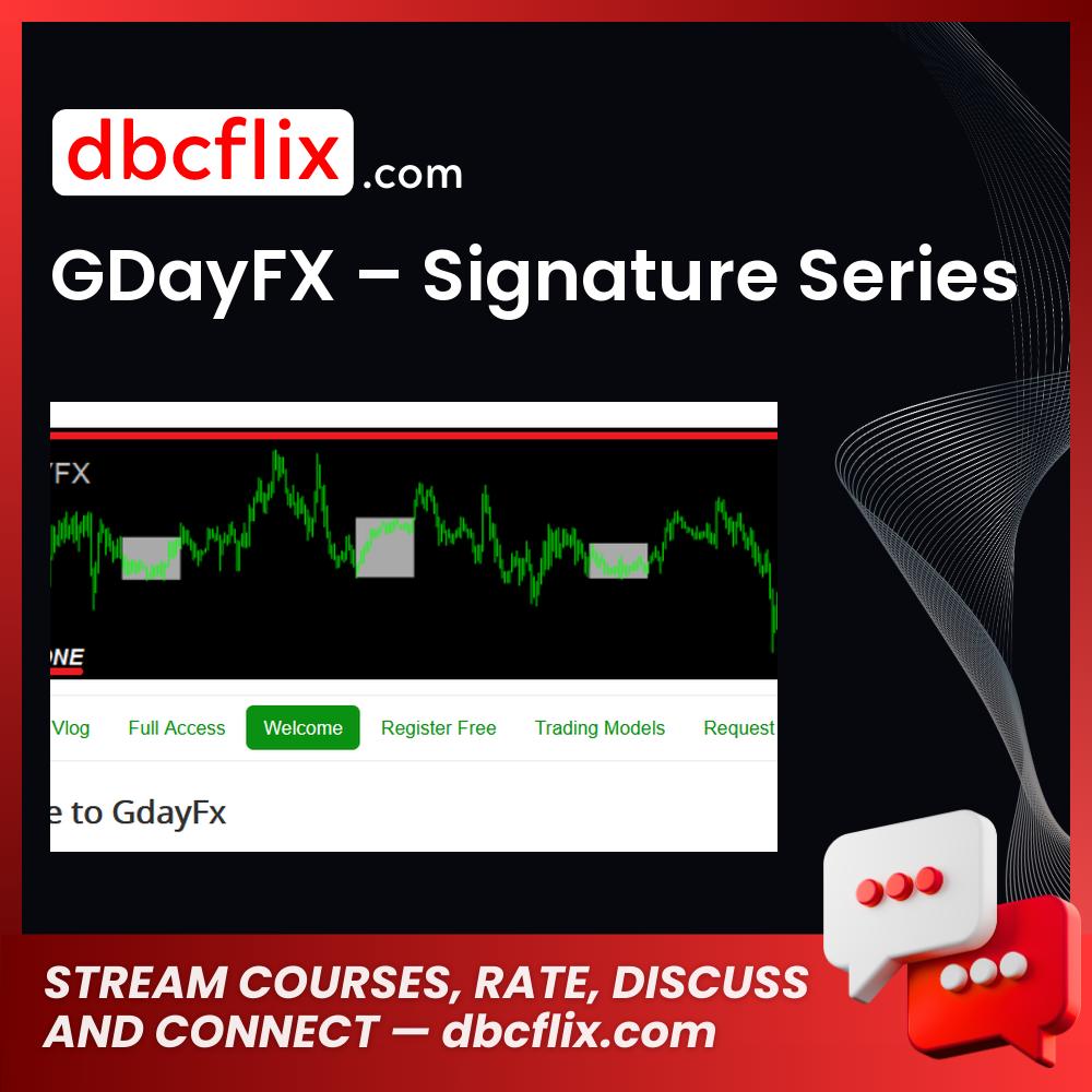 GDayFX – Signature Series free downoad, dbcflix, dbcflix.com, storedbc.com, downloadbusinesscourse, mega, google drive