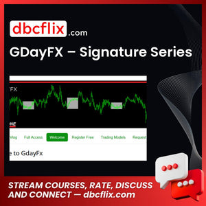 GDayFX – Signature Series free downoad, dbcflix, dbcflix.com, storedbc.com, downloadbusinesscourse, mega, google drive