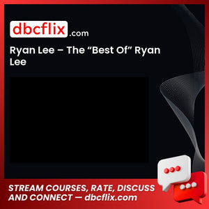 download, downloadbusinesscourse, drive, fast, free, google, mega, rapidgator, Ryan Lee – The “Best Of” Ryan Lee, torrent