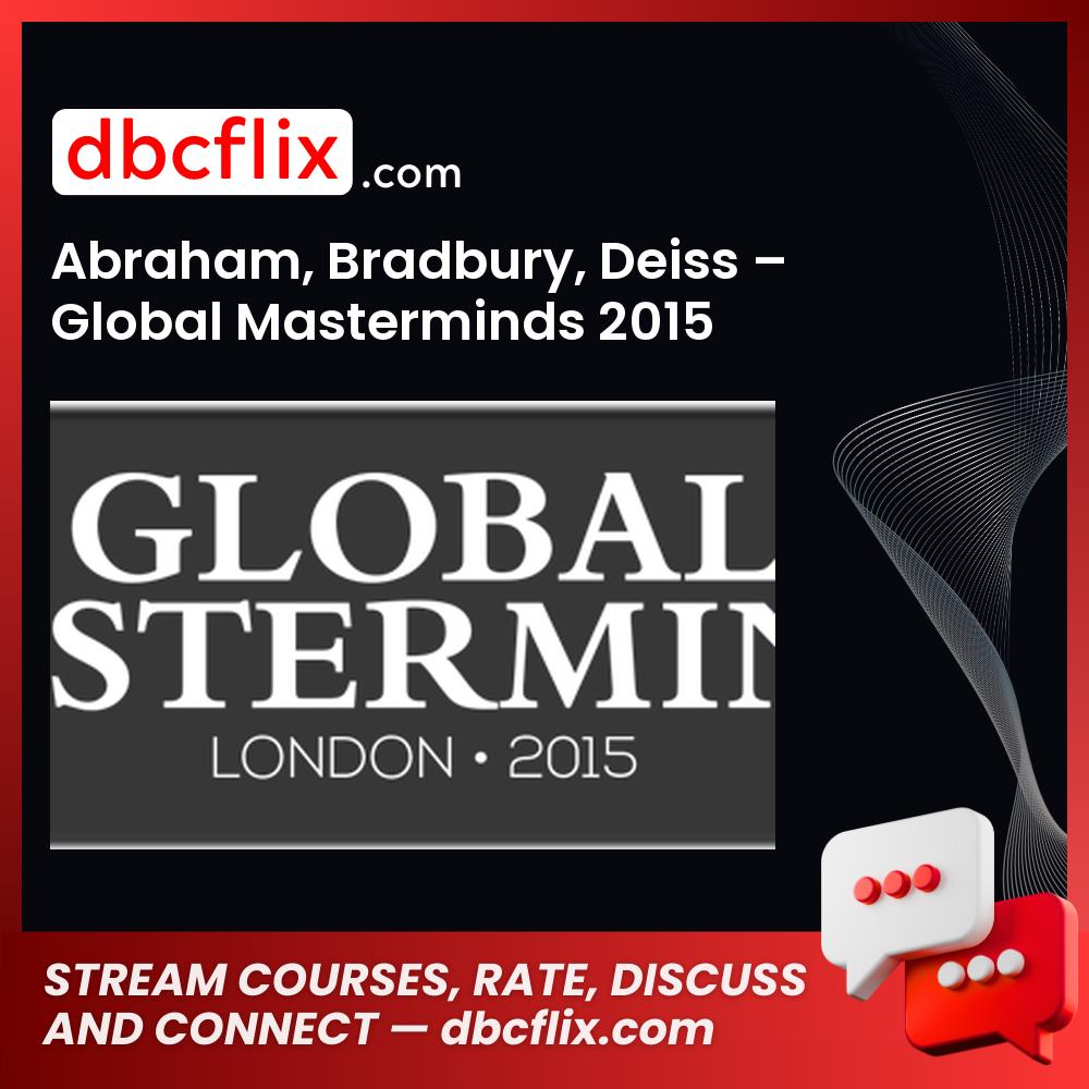 Abraham Bradbury Deiss Global Masterminds 2015 FREE DOWNLOAD