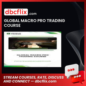 GLOBAL MACRO PRO TRADING COURSE free downoad, dbcflix, dbcflix.com, storedbc.com, downloadbusinesscourse, mega, google drive
