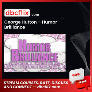 George Hutton – Humor Brilliance free downoad, dbcflix, dbcflix.com, storedbc.com, downloadbusinesscourse, mega, google drive