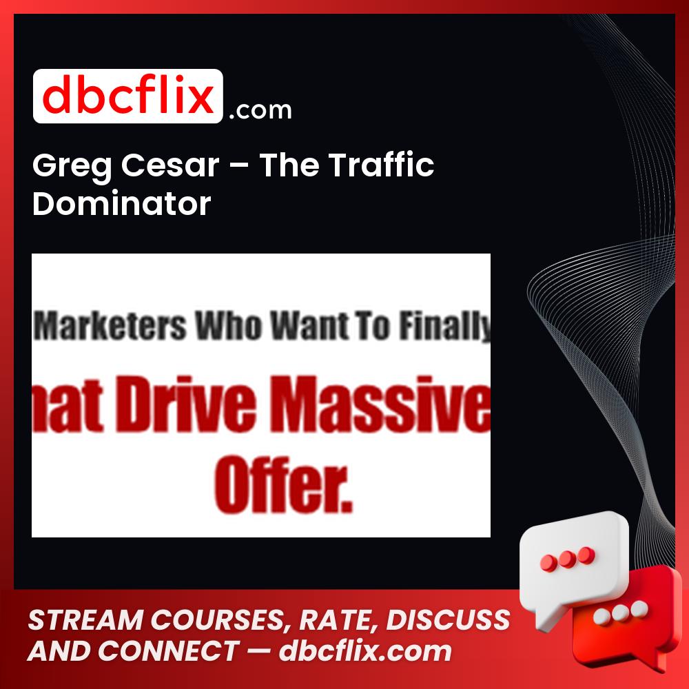 Greg Cesar The Traffic Dominator FREE DOWNLOAD