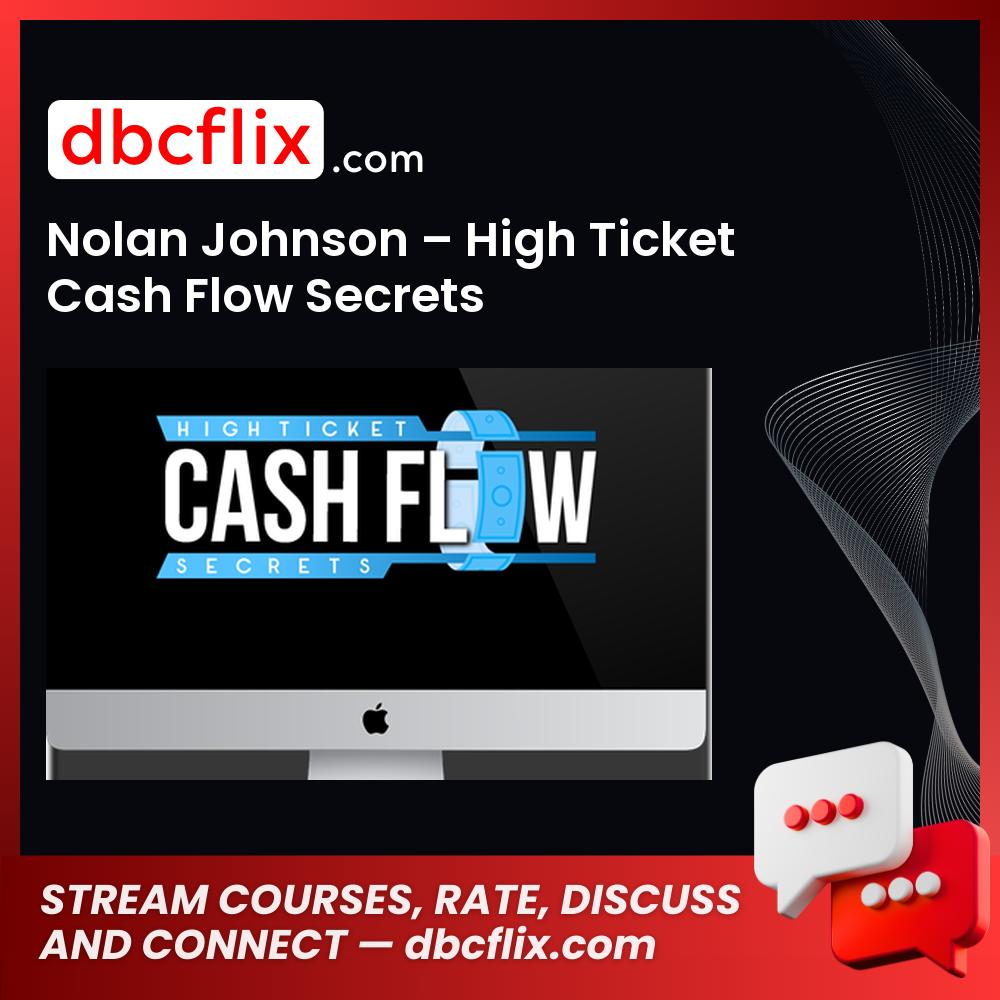 Nolan Johnson High Ticket Cash Flow Secrets FREE DOWNLOAD