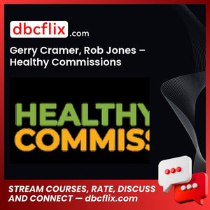 Gerry Cramer, Rob Jones – Healthy Commissions free downoad, dbcflix, dbcflix.com, storedbc.com, downloadbusinesscourse, mega, google drive