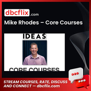 Mike Rhodes – Core Courses free downoad, dbcflix, dbcflix.com, storedbc.com, downloadbusinesscourse, mega, google drive