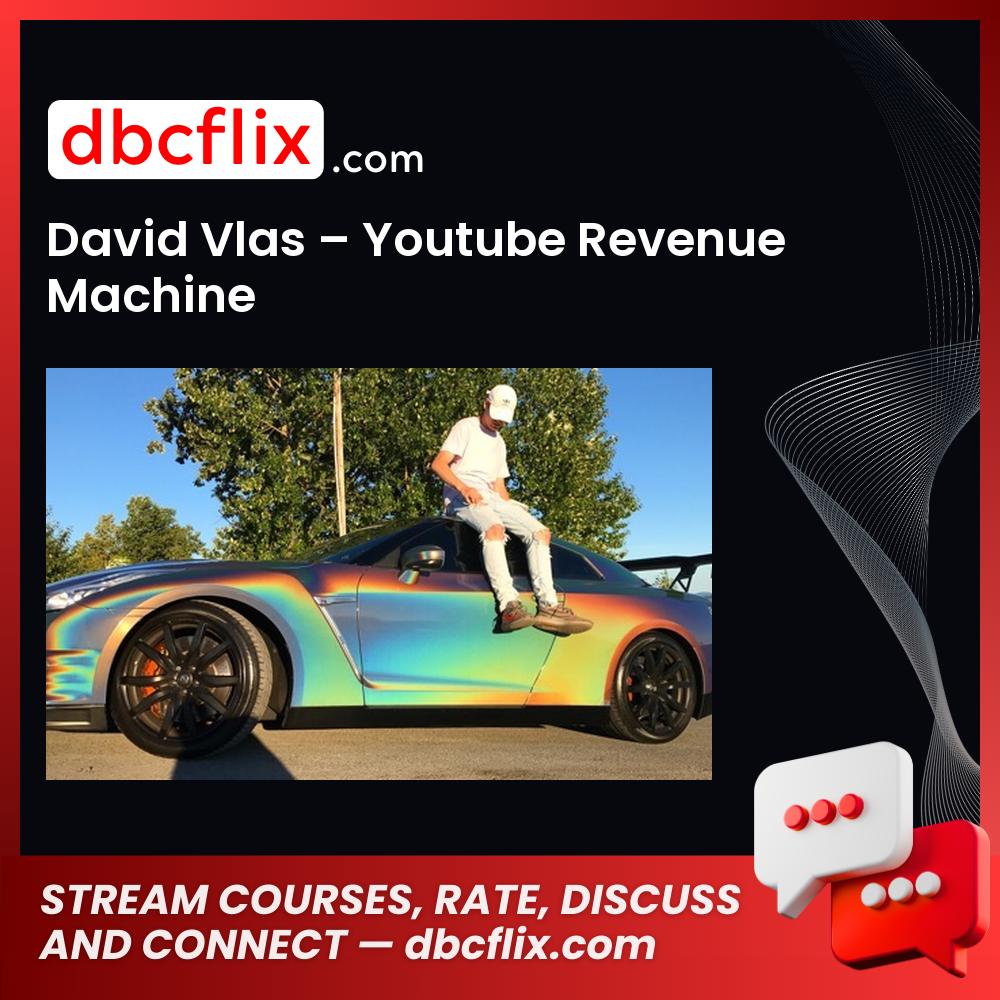 David Vlas Youtube Revenue Machine FREE DOWNLOAD