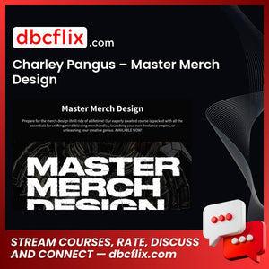 Charley Pangus – Master Merch Design free downoad, dbcflix, dbcflix.com, storedbc.com, downloadbusinesscourse, mega, google drive