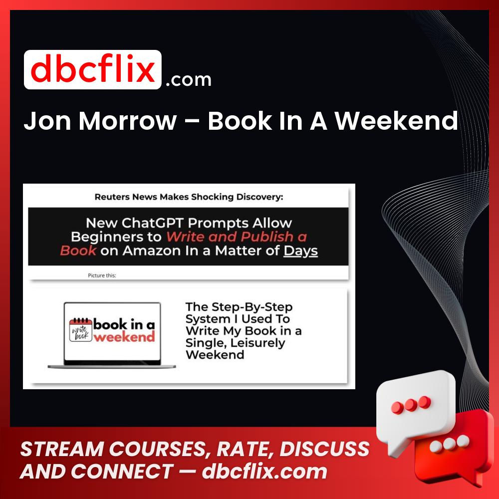 Jon Morrow – Book In A Weekend free downoad, dbcflix, dbcflix.com, storedbc.com, downloadbusinesscourse, mega, google drive