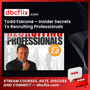 Todd Falcone Insider Secrets To Recruiting Professionals 2.0 FREE DOWNLOAD