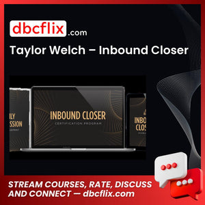 download, downloadbusinesscourse, free, google drive, mega, rapidgator, Taylor Welch – Inbound Closer