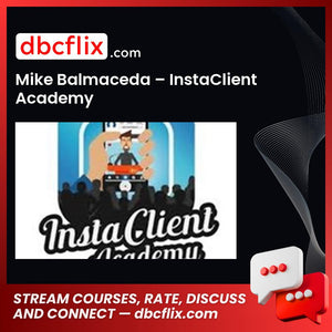 Mike Balmaceda Instaclient Academy FREE DOWNLOAD