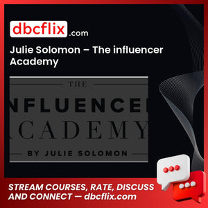 Julie Solomon – The influencer Academy free downoad, dbcflix, dbcflix.com, storedbc.com, downloadbusinesscourse, mega, google drive