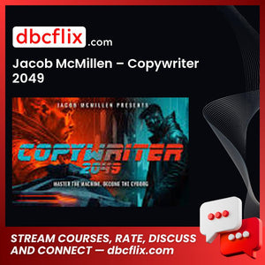 Jacob McMillen – Copywriter 2049 free downoad, dbcflix, dbcflix.com, storedbc.com, downloadbusinesscourse, mega, google drive